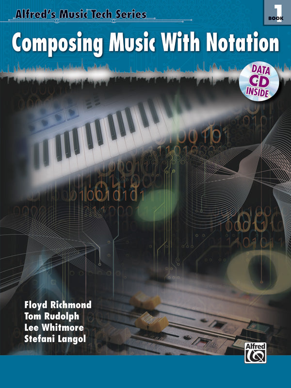 書籍 ALFRED'S MUSIC TECH SERIES, BOOK 1: COMPOSING MUSIC WITH NOTATION [BOOK-88639]