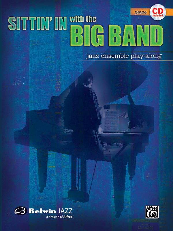 楽譜書籍・教則本 SITTIN' IN WITH THE BIG BAND - PIANO シッティン・イン・ウィズ・ザ・ビッグバンド ピアノ用 [BOOKM-50660]