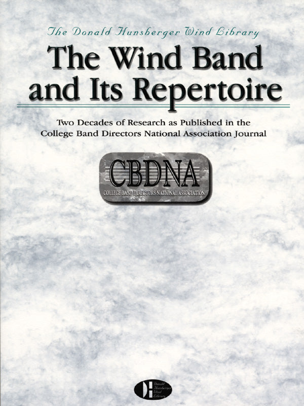 書籍 WIND BAND AND ITS REPERTOIRE: TWO DECADES OF RESEARCH AS PUBLISHED IN THE CBDNA JOURNAL, THE [BOOK-77182]