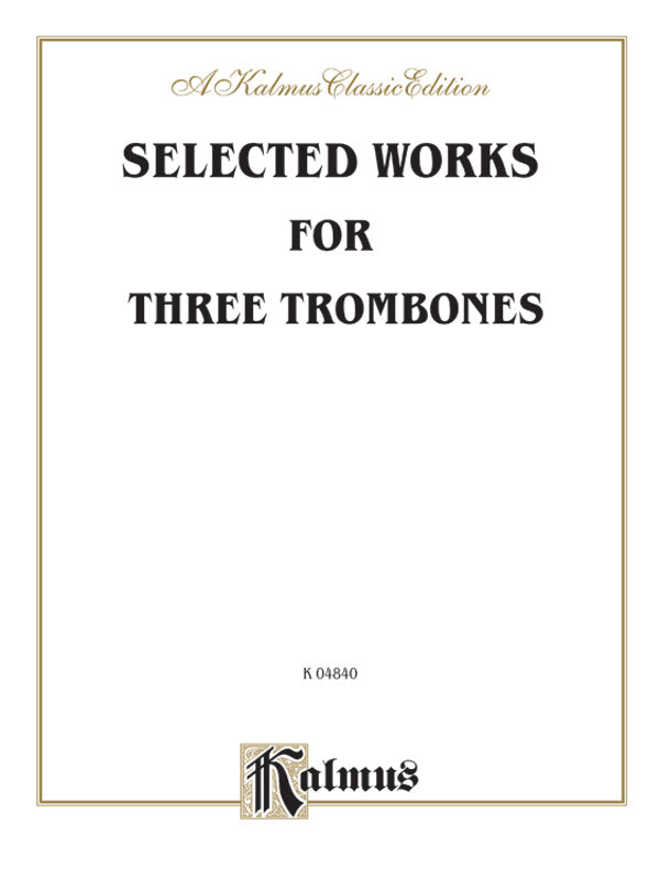 トロンボーン譜面 SELECTED WORKS FOR THREE TROMBONES [SHT-TB-79490]