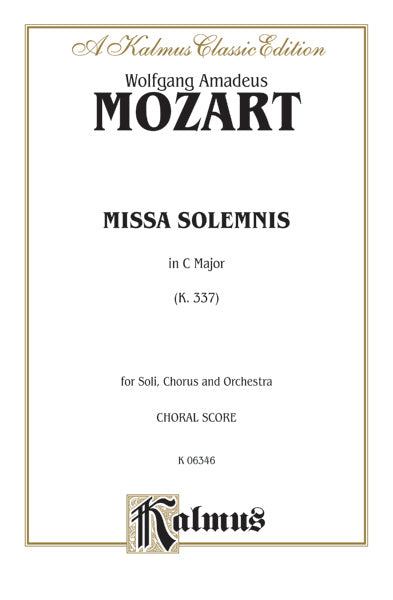 合唱 パート譜 MISSA SOLEMNIS IN C MAJOR, K. 337 - ORCH. ( VOICING : SATB WITH SATB SOLI ) [SHT-CHO-PART-90063]
