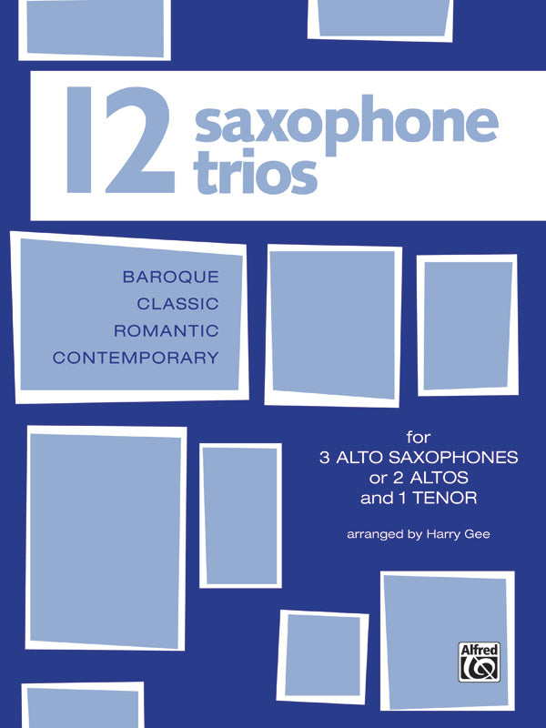 サックス譜面 TWELVE SAXOPHONE TRIOS ( FOR 3 ALTOS OR 2 ALTOS AND 1 TENOR ) [SHT-SAX-81696]