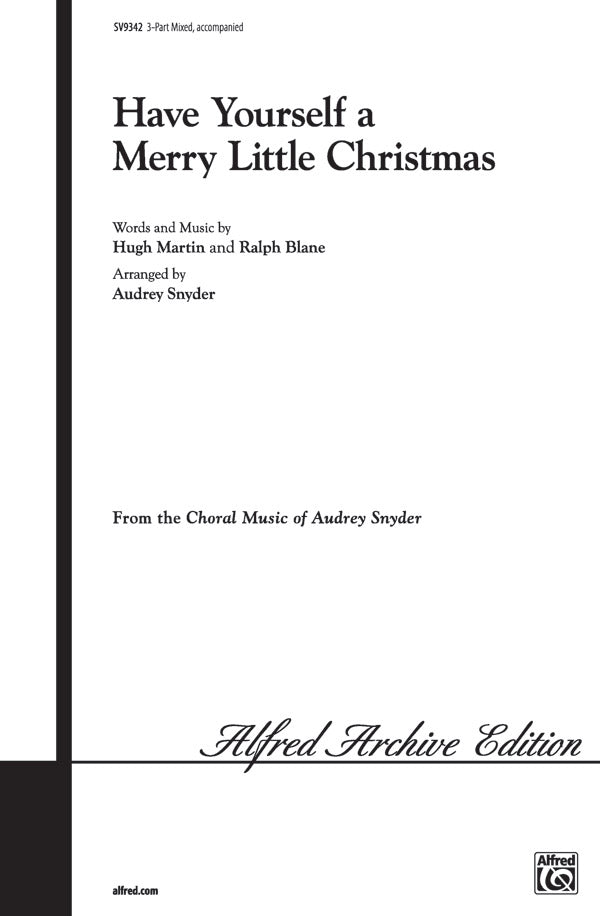 合唱 パート譜 HAVE YOURSELF A MERRY LITTLE CHRISTMAS ( VOICING : 3-PART MIXED, "A CAPPELLA" ) ハブ・ユアセルフ・ア・メリー・リトル・クリスマス [SHT-CHO-PART-59742]
