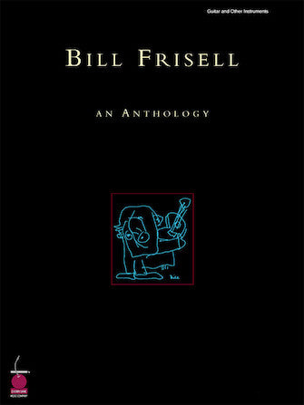楽譜書籍・教則本 BILL FRISELL: AN ANTHOLOGY [BOOKM-128781]