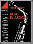 サックス譜面 ULLA IN AFRICA ( SAX QUARTET ( SATB )  ) ウラ・イン・アフリカ [SHT-SAX-30202]