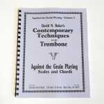 楽譜書籍・教則本 CONTEMPORARY TECHNIQUE FOR THE TROMBONE VOL. 2: AGAINST THE GRAIN PLAYING コンテンポラリー・テクニック・フォー・ザ・トロンボーン ＶＯＬ．２ [BOOKM-30187]