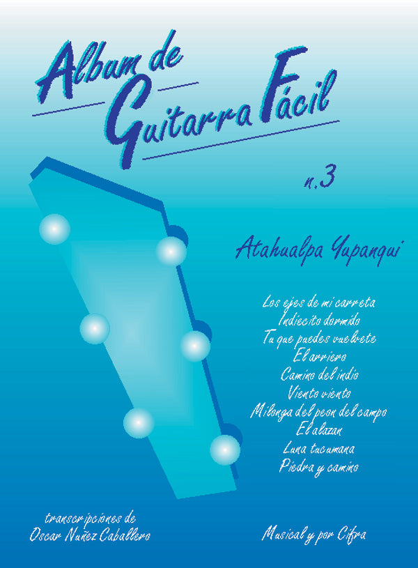 楽譜書籍・教則本 ALBUM DE GUITARRA FACIL N.3: ATAHUALPA YUPANQUI アルバム・ドゥ・ギターラ・ファーシル 第３集：アタウアルパ・ユパンキ [BOOKM-84590]