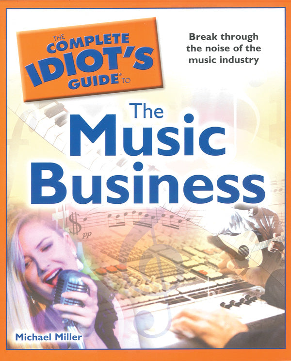 書籍 COMPLETE IDIOT'S GUIDE TO THE MUSIC BUSINESS, THE [BOOK-88964]
