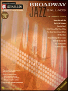 楽譜書籍・教則本 BROADWAY JAZZ BALLADS - JAZZ PLAY-ALONG VOLUME 76 ジャズ・プレイ・アロング ７６ ブロードウェイ・ジャズ・バラード曲集 [BOOKM-50407]
