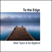CD TO THE EDGE – MARK TAYLOR & THE BIGBAND トゥ・ジ・エッジ [CD-105009]