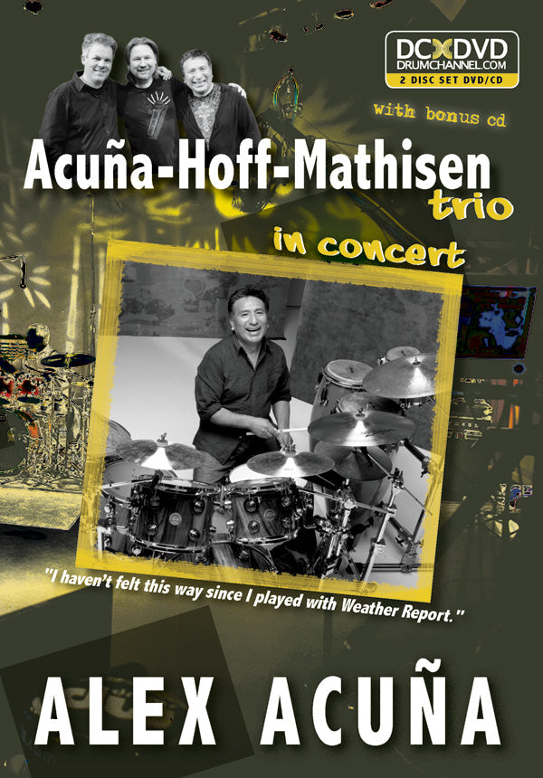 DVD ALEX ACUÑA: ACUÑA-HOFF-MATHISEN TRIO IN CONCERT [DVD-81920]